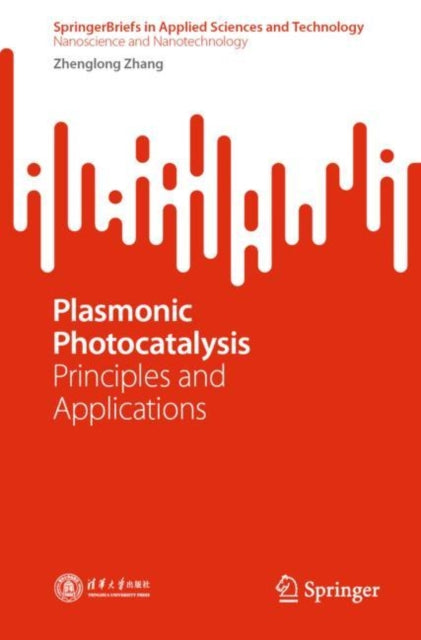 Book cover of: Plasmonic Photocatalysis. By: Zhenglong Zhang
