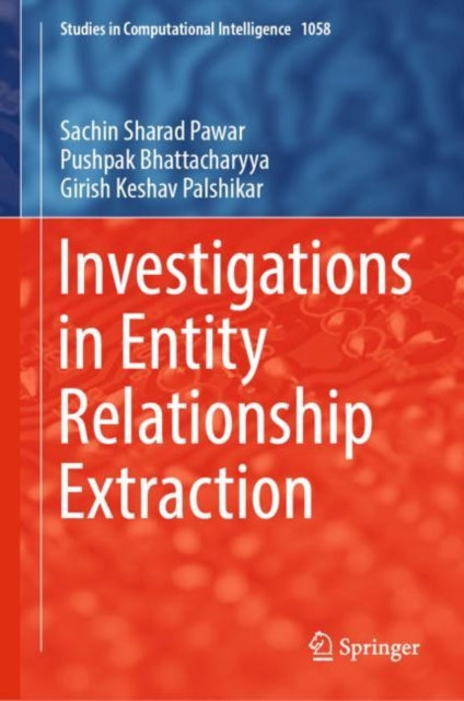 Book cover of: Investigations in Entity Relationship Extraction. By: Sachin Sharad Pawar