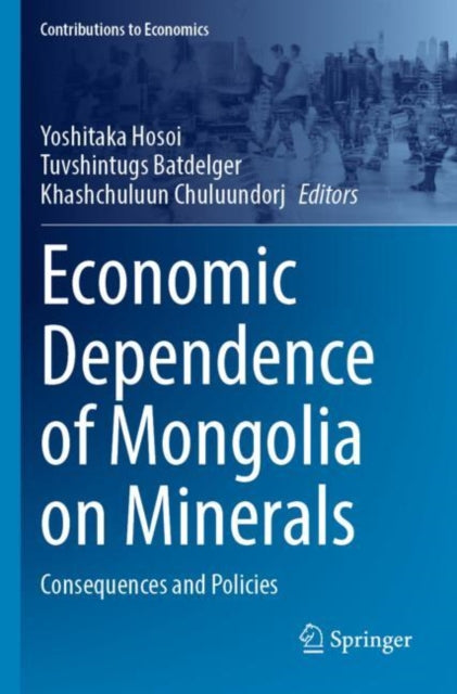 Book cover of: Economic Dependence of Mongolia on Minerals. By: Yoshitaka Hosoi