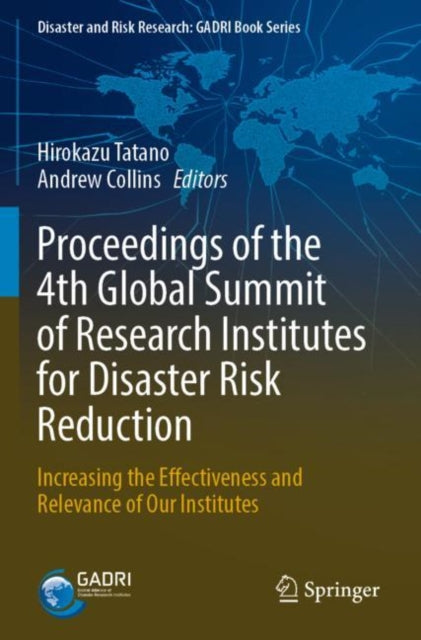 Book cover of: Proceedings of the 4th Global Summit of Research Institutes for Disaster Risk Reduction. By: Hirokazu Tatano