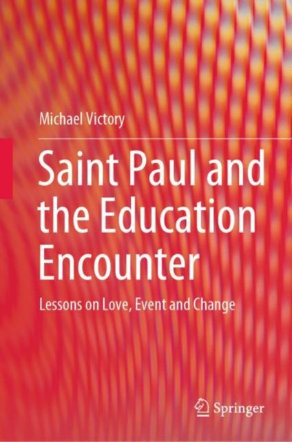 Book cover of: Saint Paul and the Education Encounter. By: Michael Victory