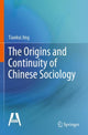 Book cover of: Origins and Continuity of Chinese Sociology. By: Tiankui Jing