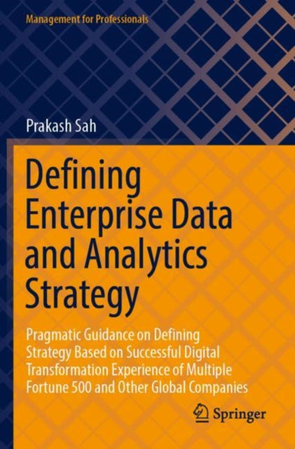 Book cover of: Defining Enterprise Data and Analytics Strategy. By: Prakash Sah
