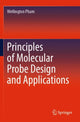Book cover of: Principles of Molecular Probe Design and Applications. By: Wellington Pham
