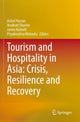 Book cover of: Tourism and Hospitality in Asia: Crisis, Resilience and Recovery. By: Azizul Hassan