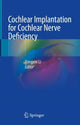 Book cover of: Cochlear Implantation for Cochlear Nerve Deficiency. By: Yongxin Li
