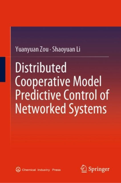 Book cover of: Distributed Cooperative Model Predictive Control of Networked Systems. By: Yuanyuan Zou