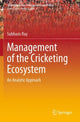 Book cover of: Management of the Cricketing Ecosystem. By: Subhasis Ray