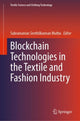 Book cover of: Blockchain Technologies in the Textile and Fashion Industry. By: Subramanian Senthilkannan Muthu