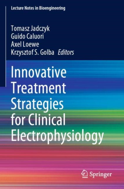 Book cover of: Innovative Treatment Strategies for Clinical Electrophysiology. By: Tomasz Jadczyk