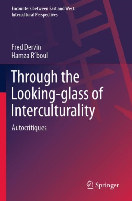 Book cover of: Through the Looking-glass of Interculturality. By: Fred Dervin