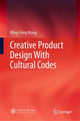 Book cover of: Creative Product Design With Cultural Codes. By: Wang Ming-Feng