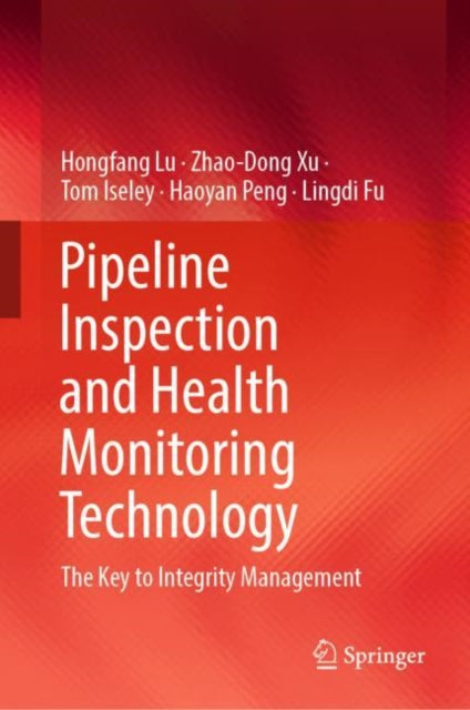 Book cover of: Pipeline Inspection and Health Monitoring Technology. By: Hongfang Lu