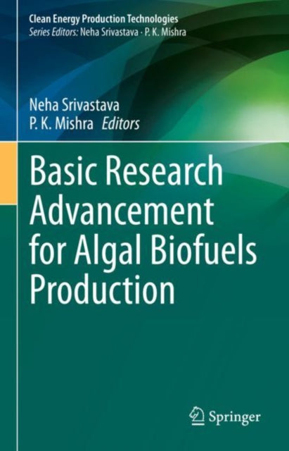 Book cover of: Basic Research Advancement for Algal Biofuels Production. By: Neha Srivastava
