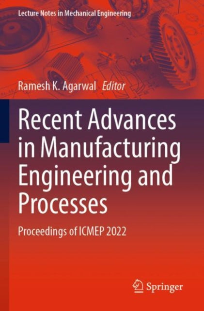 Book cover of: Recent Advances in Manufacturing Engineering and Processes. By: Ramesh K. Agarwal