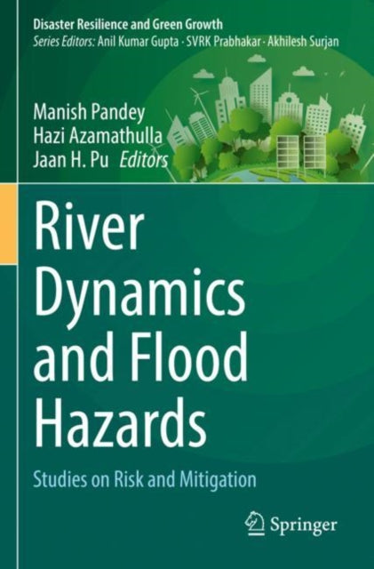 Book cover of: River Dynamics and Flood Hazards. By: Manish Pandey