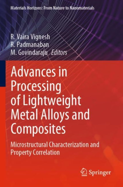 Book cover of: Advances in Processing of Lightweight Metal Alloys and Composites. By: R. Vaira Vignesh