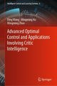 Book cover of: Advanced Optimal Control and Applications Involving Critic Intelligence. By: Ding Wang