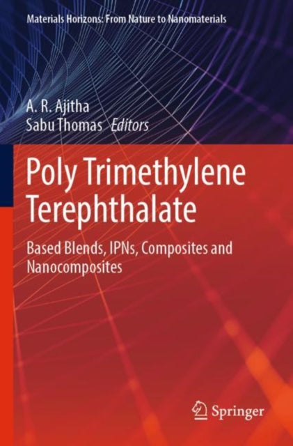 Book cover of: Poly Trimethylene Terephthalate. By: A. R. Ajitha