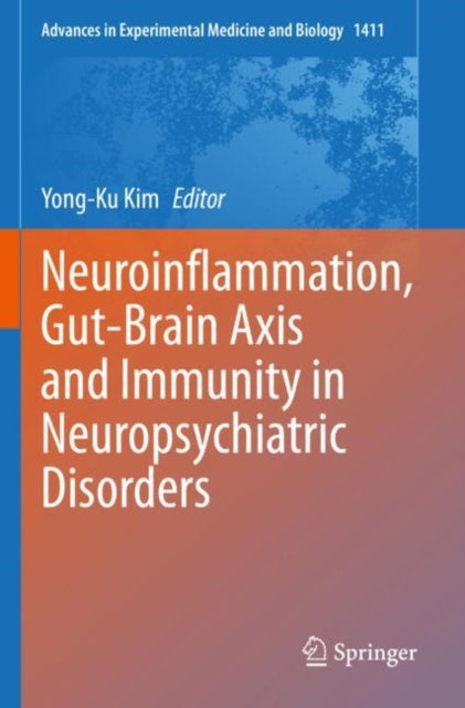 Book cover of: Neuroinflammation, Gut-Brain Axis and Immunity in Neuropsychiatric Disorders. By: Yong-Ku Kim