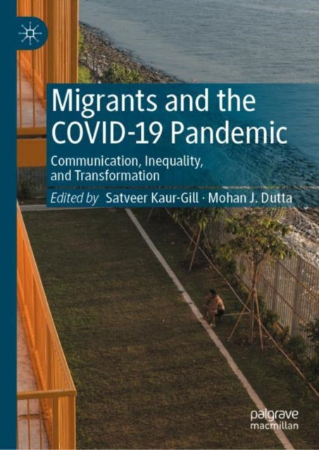 Book cover of: Migrants and the COVID-19 Pandemic. By: Satveer Kaur-Gill