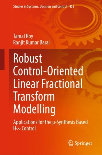Book cover of: Robust Control-Oriented Linear Fractional Transform Modelling. By: Tamal Roy