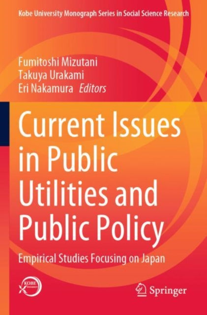 Book cover of: Current Issues in Public Utilities and Public Policy. By: Fumitoshi Mizutani