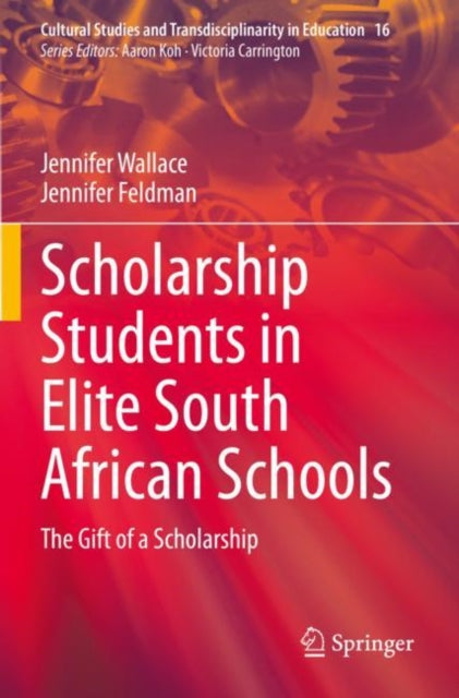 Book cover of: Scholarship Students in Elite South African Schools. By: Jennifer Wallace