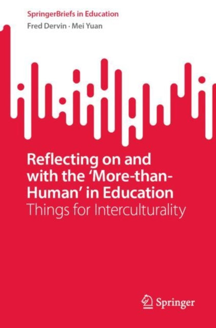 Book cover of: Reflecting on and with the ‘More-than-Human’ in Education. By: Fred Dervin