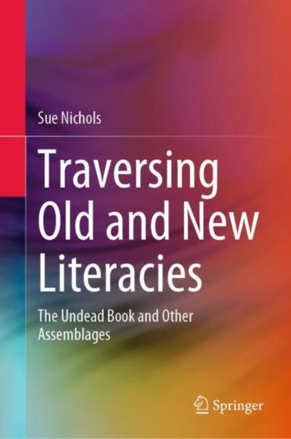 Book cover of: Traversing Old and New Literacies. By: Sue Nichols