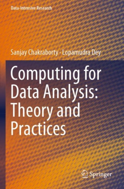 Book cover of: Computing for Data Analysis: Theory and Practices. By: Sanjay Chakraborty