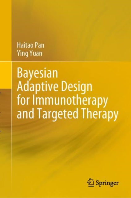 Book cover of: Bayesian Adaptive Design for Immunotherapy and Targeted Therapy. By: Haitao Pan