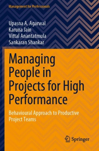 Book cover of: Managing People in Projects for High Performance. By: Upasna A. Agarwal