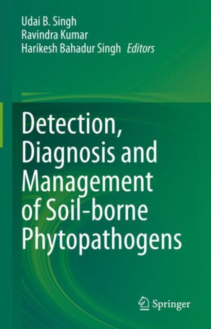 Book cover of: Detection, Diagnosis and Management of Soil-borne Phytopathogens. By: Udai B. Singh