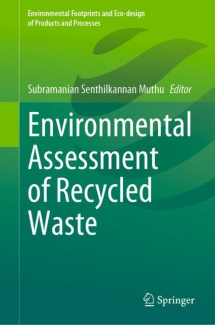 Book cover of: Environmental Assessment of Recycled Waste. By: Subramanian Senthilkannan Muthu