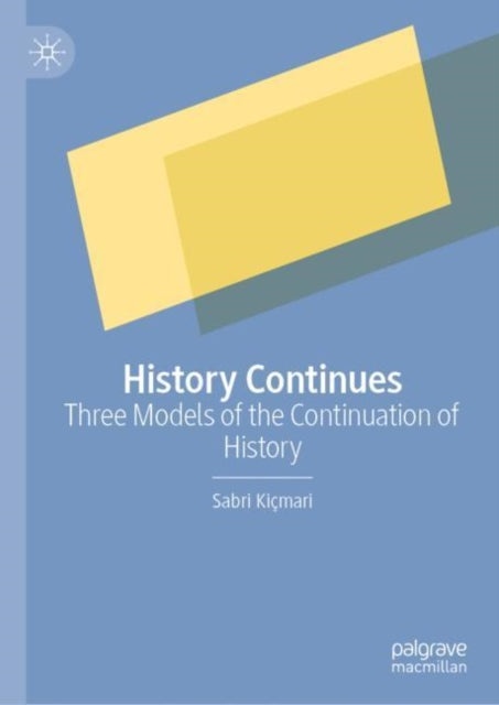 Book cover of: History Continues. By: Sabri Kiçmari