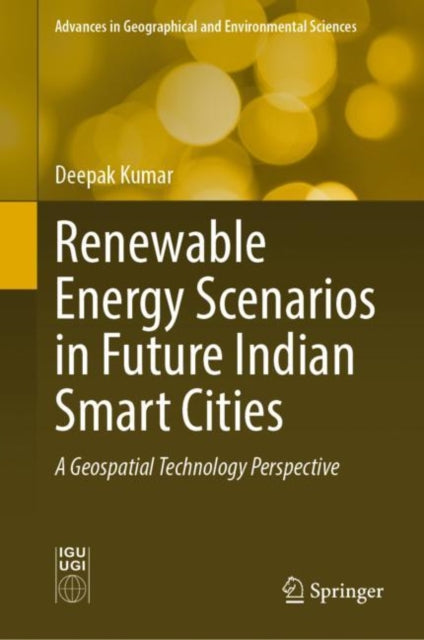 Book cover of: Renewable Energy Scenarios in Future Indian Smart Cities. By: Deepak Kumar