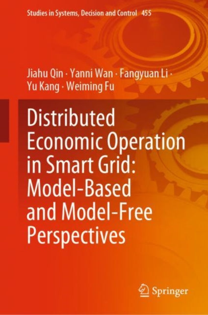 Book cover of: Distributed Economic Operation in Smart Grid: Model-Based and Model-Free Perspectives. By: Jiahu Qin