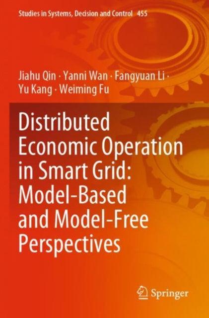 Book cover of: Distributed Economic Operation in Smart Grid: Model-Based and Model-Free Perspectives. By: Jiahu Qin