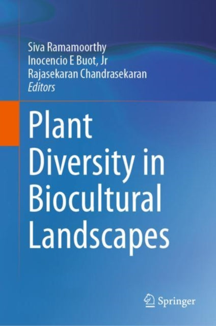 Book cover of: Plant Diversity in Biocultural Landscapes. By: Siva Ramamoorthy