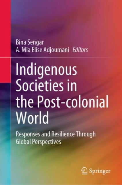 Book cover of: Indigenous Societies in the Post-colonial World. By: Bina Sengar