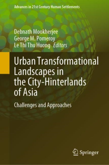 Book cover of: Urban Transformational Landscapes in the City-Hinterlands of Asia. By: Debnath Mookherjee