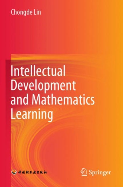 Book cover of: Intellectual Development and Mathematics Learning. By: Chongde Lin