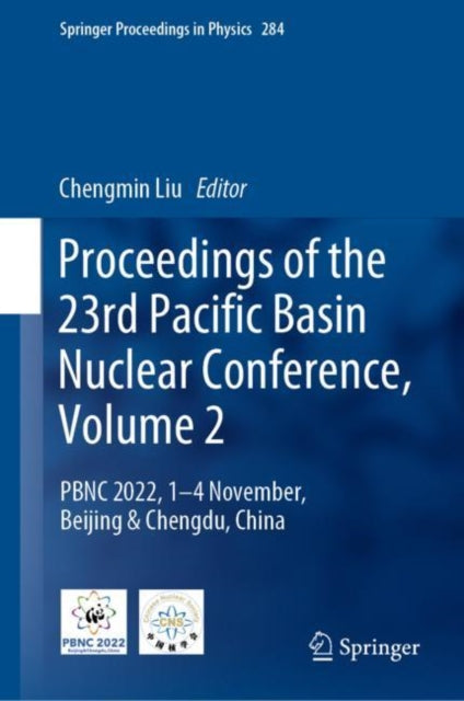 Book cover of: Proceedings of the 23rd Pacific Basin Nuclear Conference, Volume 2. By: Chengmin Liu