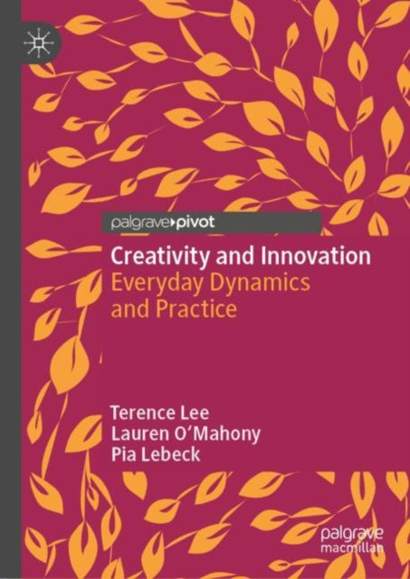 Book cover of: Creativity and Innovation. By: Terence Lee
