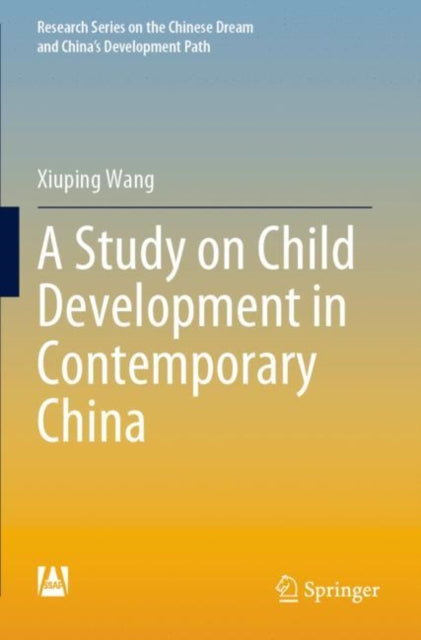 Book cover of: Study on Child Development in Contemporary China. By: Xiuping Wang