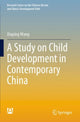 Book cover of: Study on Child Development in Contemporary China. By: Xiuping Wang