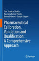 Book cover of: Pharmaceutical Calibration, Validation and Qualification: A Comprehensive Approach. By: Shiv Shankar Shukla