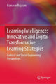 Book cover of: Learning Intelligence: Innovative and Digital Transformative Learning Strategies. By: Kumaran Rajaram
