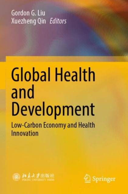 Book cover of: Global Health and Development. By: Gordon G. Liu